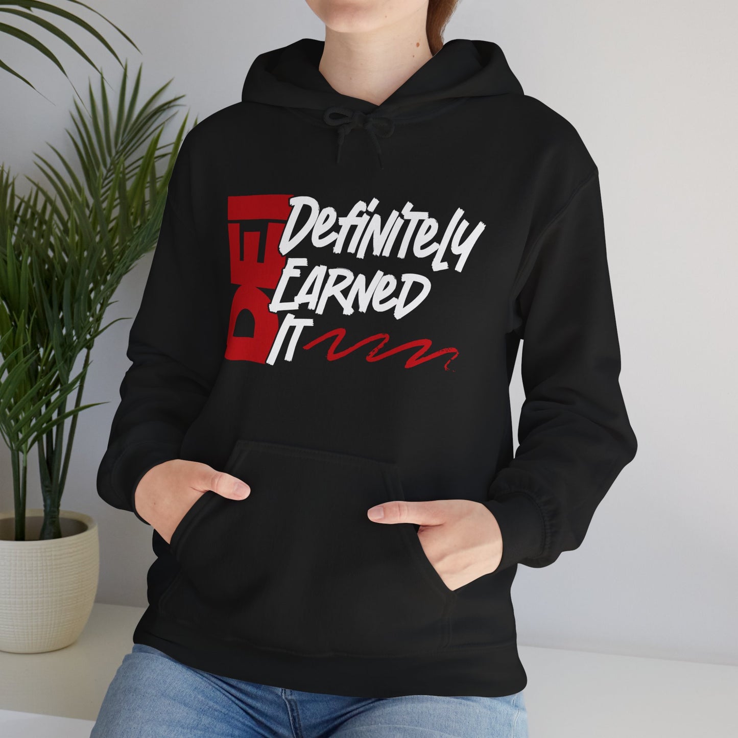 Definitely Earned It | Hooded Sweatshirt, Cozy Unisex Hoodie, Perfect Gift for Graduates, Casual Streetwear, Motivation Apparel
