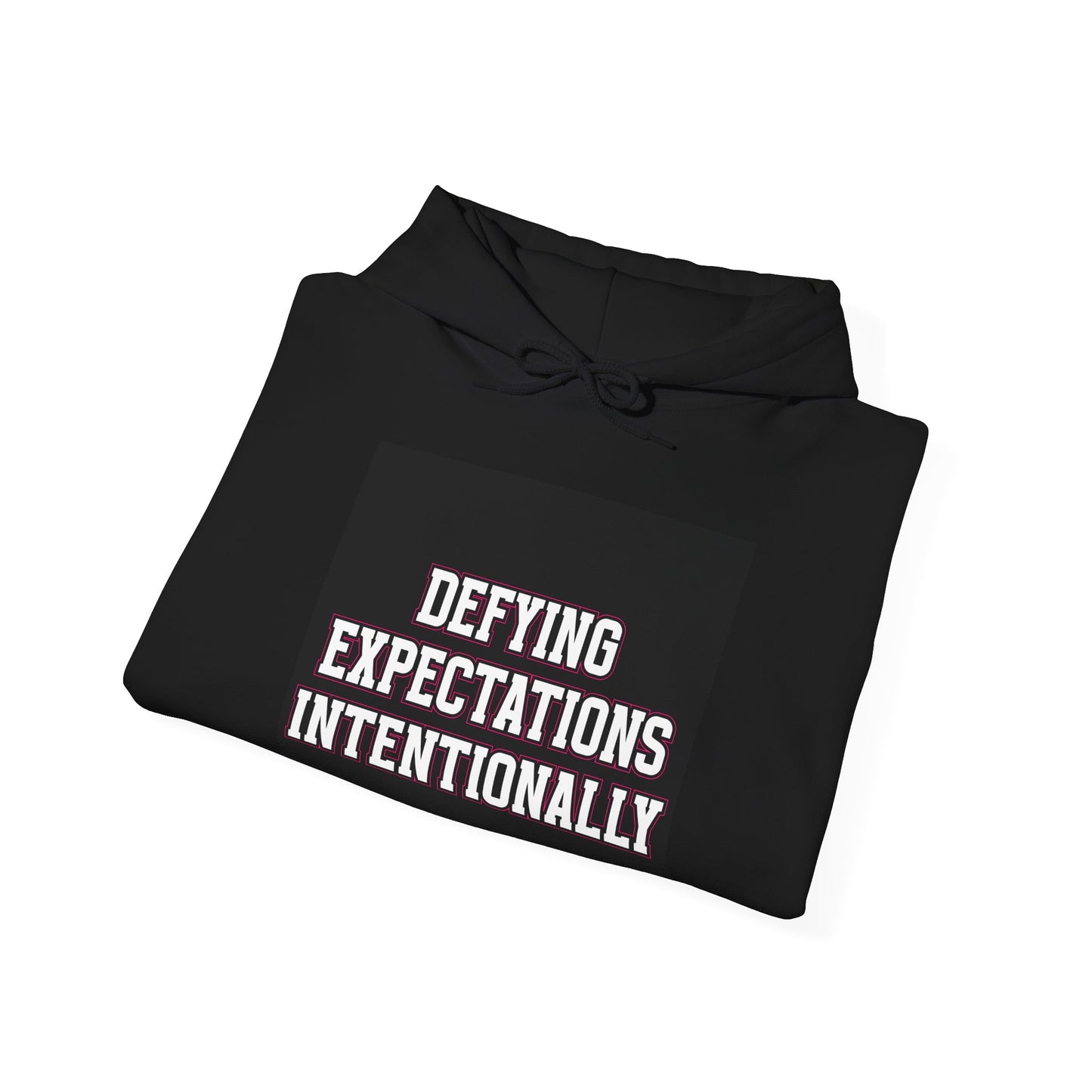 Defying Expectations INTENTIONALLY | Hooded Sweatshirt, Cozy Unisex Hoodie, Perfect Gift for Graduates, Casual Streetwear, Motivation Apparel