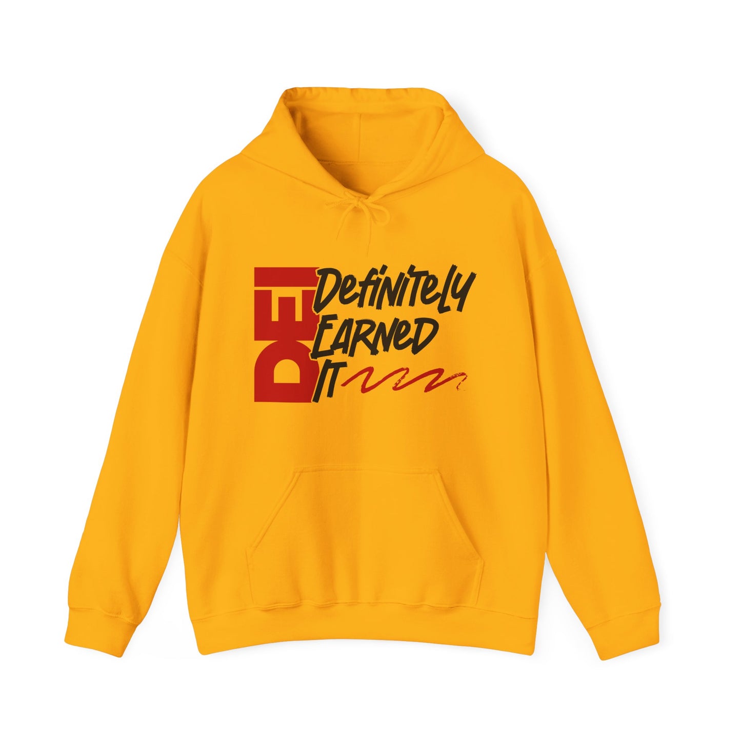 Definitely Earned It | Hooded Sweatshirt, Cozy Unisex Hoodie, Perfect Gift for Graduates, Casual Streetwear, Motivation Apparel