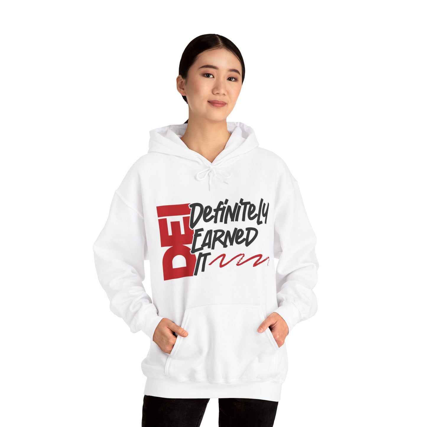 Definitely Earned It | Hooded Sweatshirt, Cozy Unisex Hoodie, Perfect Gift for Graduates, Casual Streetwear, Motivation Apparel