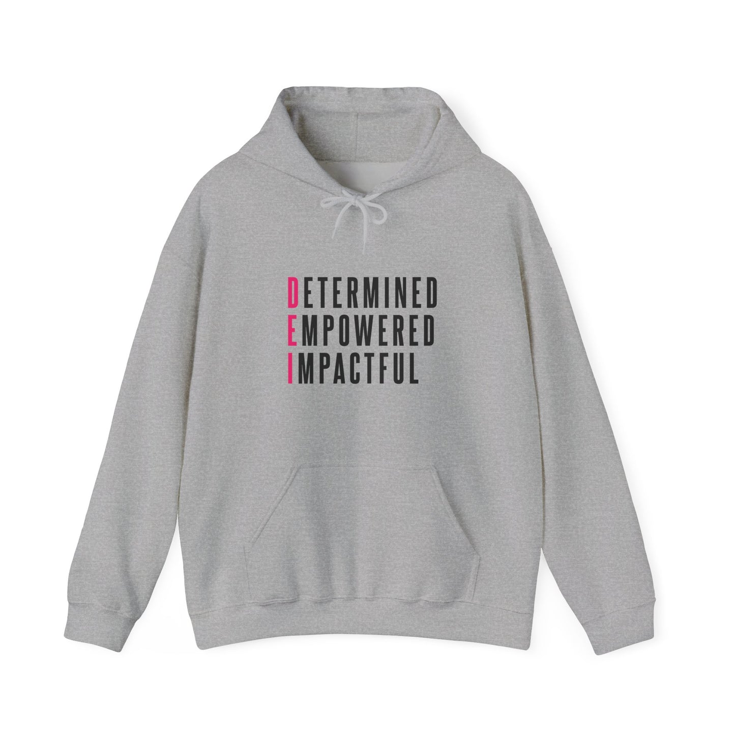 Determined Empowered Impactful | Hooded Sweatshirt, Cozy Unisex Hoodie, Perfect Gift for Graduates, Casual Streetwear, Motivation Apparel