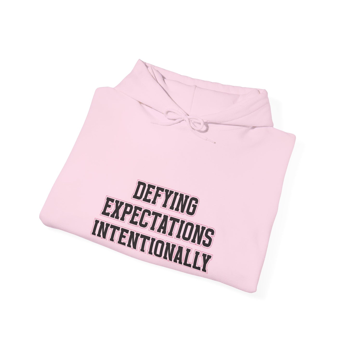 Defying Expectations INTENTIONALLY | Hooded Sweatshirt, Cozy Unisex Hoodie, Perfect Gift for Graduates, Casual Streetwear, Motivation Apparel