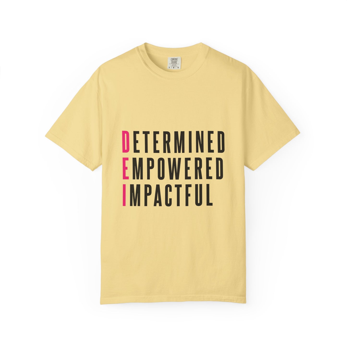Determined Empowered Impactful | Unisex T-Shirt, Casual Tee, Gift for Graduates, Motivational Apparel, Streetwear, Everyday Comfort
