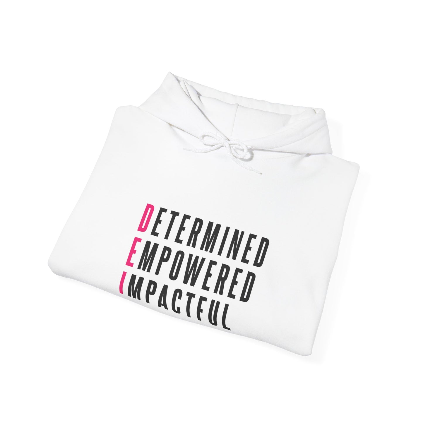 Determined Empowered Impactful | Hooded Sweatshirt, Cozy Unisex Hoodie, Perfect Gift for Graduates, Casual Streetwear, Motivation Apparel