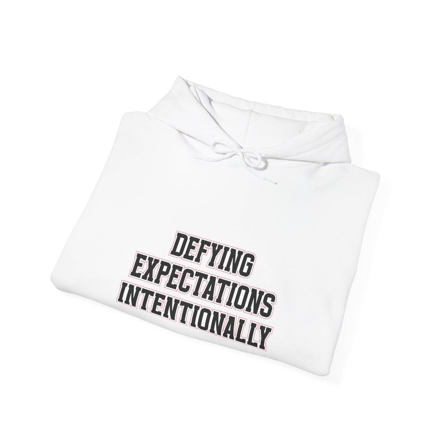 Defying Expectations INTENTIONALLY | Hooded Sweatshirt, Cozy Unisex Hoodie, Perfect Gift for Graduates, Casual Streetwear, Motivation Apparel