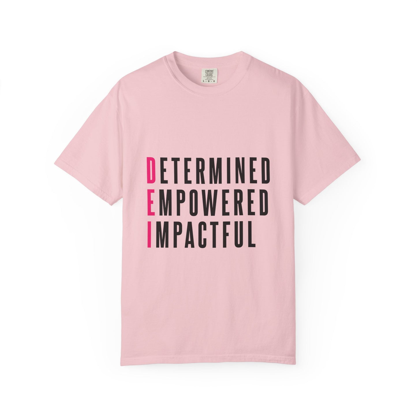 Determined Empowered Impactful | Unisex T-Shirt, Casual Tee, Gift for Graduates, Motivational Apparel, Streetwear, Everyday Comfort