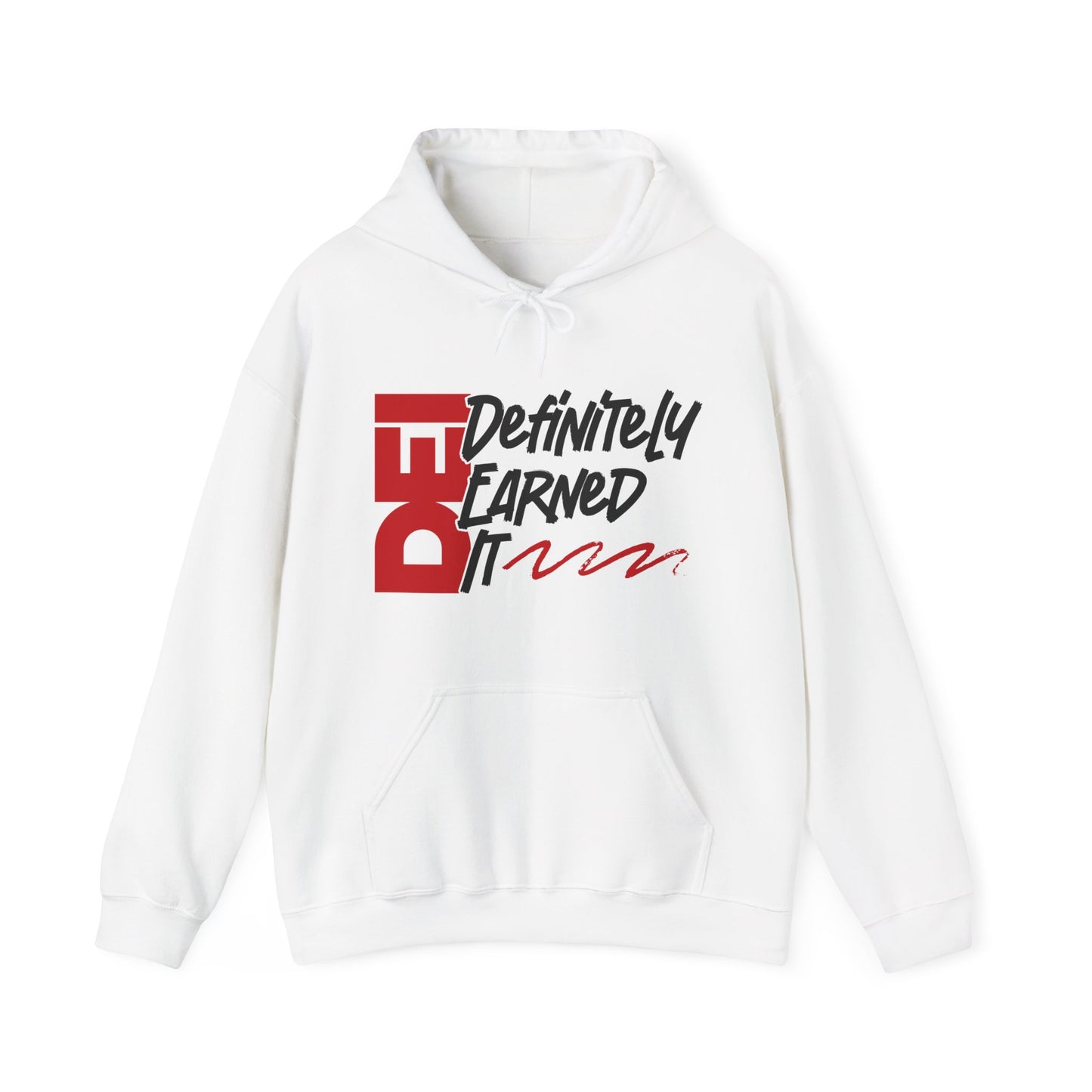 Definitely Earned It | Hooded Sweatshirt, Cozy Unisex Hoodie, Perfect Gift for Graduates, Casual Streetwear, Motivation Apparel