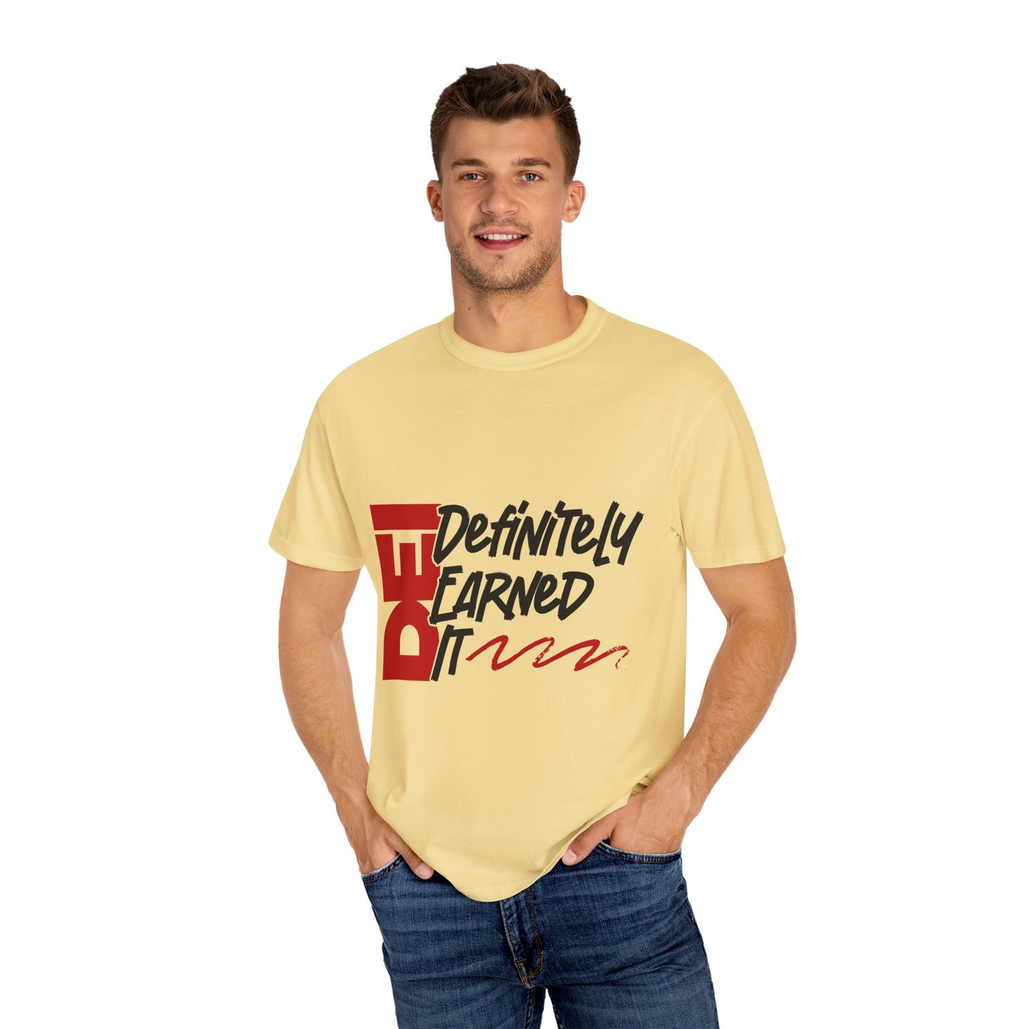 Definitely Earned It | Unisex T-Shirt, Casual Tee, Gift for Graduates, Motivational Apparel, Streetwear, Everyday Comfort