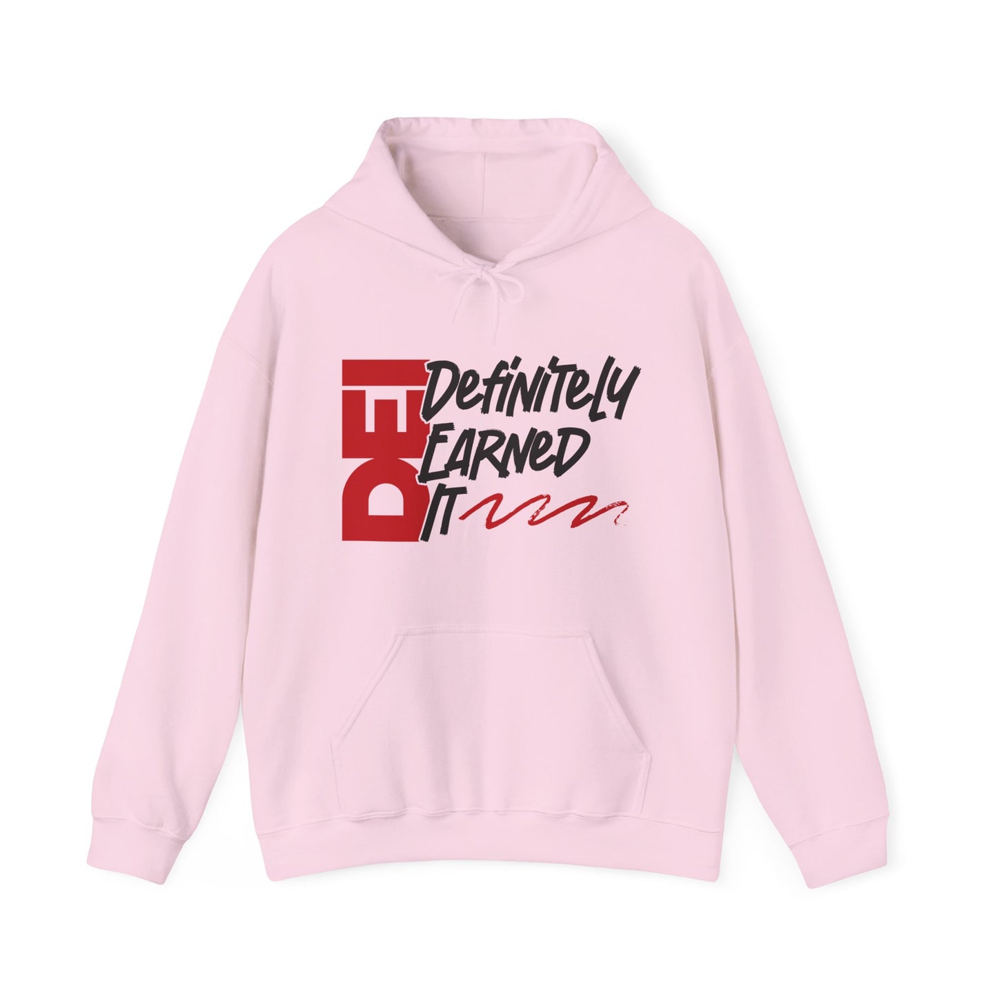 Definitely Earned It | Hooded Sweatshirt, Cozy Unisex Hoodie, Perfect Gift for Graduates, Casual Streetwear, Motivation Apparel