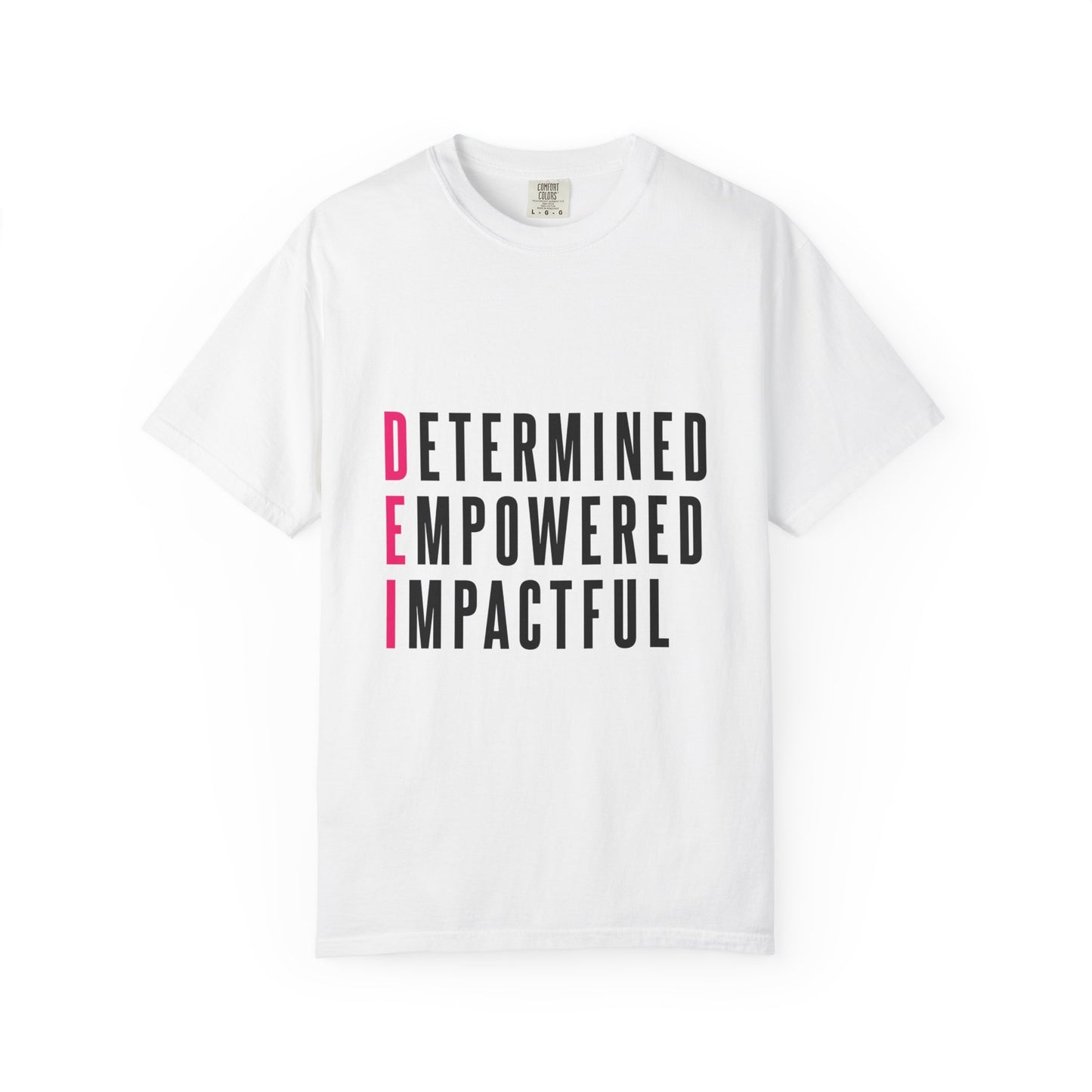 Determined Empowered Impactful | Unisex T-Shirt, Casual Tee, Gift for Graduates, Motivational Apparel, Streetwear, Everyday Comfort