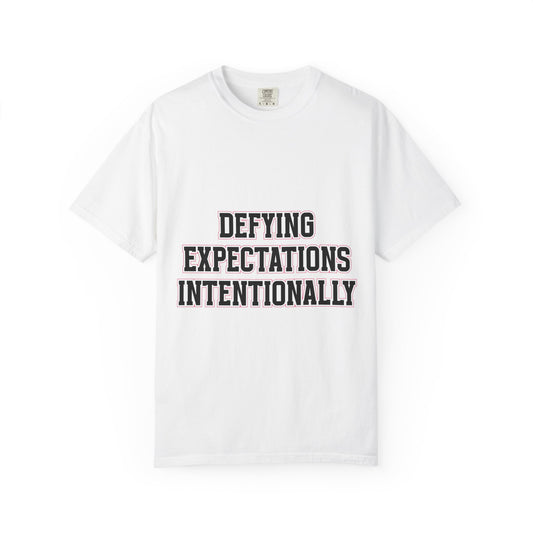 Defying Expectations INTENTIONALLY | Unisex T-Shirt, Casual Tee, Gift for Graduates, Motivational Apparel, Streetwear, Everyday Comfort