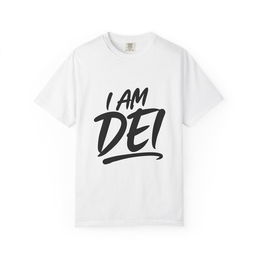 I am DEI | Unisex T-Shirt, Casual Tee, Gift for Graduates, Motivational Apparel, Streetwear, Everyday Comfort