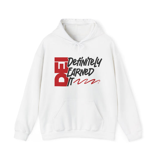 Definitely Earned It | Hooded Sweatshirt, Cozy Unisex Hoodie, Perfect Gift for Graduates, Casual Streetwear, Motivation Apparel