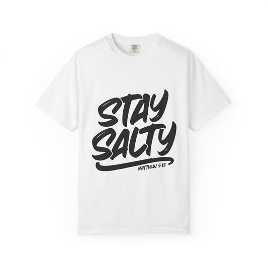 Stay Salty | Unisex T-Shirt, Casual Tee, Gift for Graduates, Motivational Apparel, Streetwear, Everyday Comfort