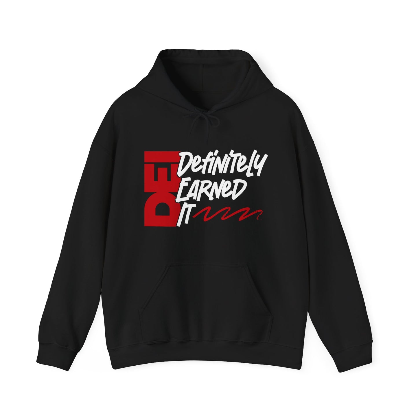 Definitely Earned It | Hooded Sweatshirt, Cozy Unisex Hoodie, Perfect Gift for Graduates, Casual Streetwear, Motivation Apparel