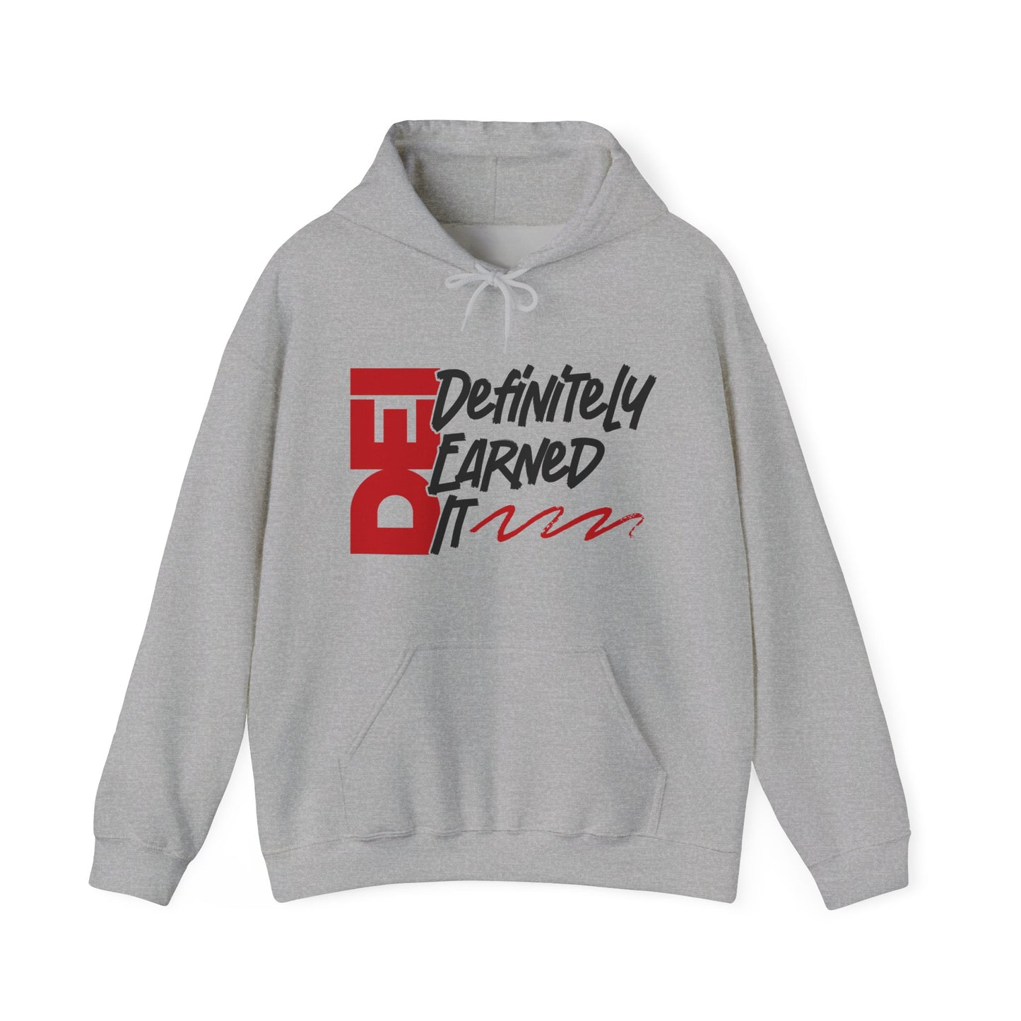 Definitely Earned It | Hooded Sweatshirt, Cozy Unisex Hoodie, Perfect Gift for Graduates, Casual Streetwear, Motivation Apparel