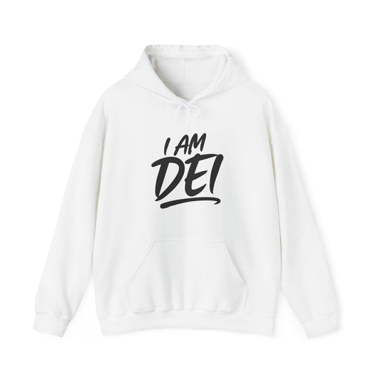 I am DEI | Hooded Sweatshirt, Cozy Unisex Hoodie, Perfect Gift for Graduates, Casual Streetwear, Motivation Apparel