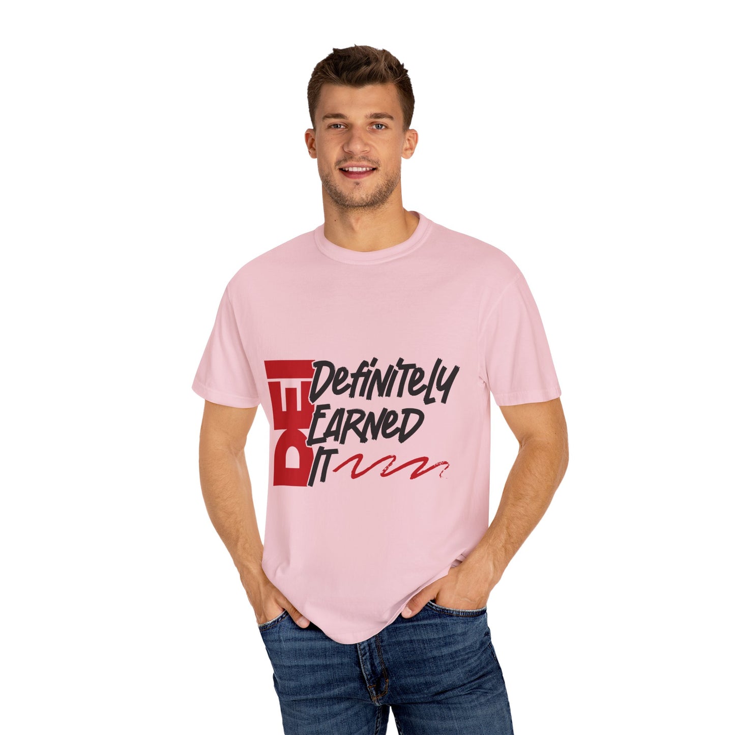 Definitely Earned It | Unisex T-Shirt, Casual Tee, Gift for Graduates, Motivational Apparel, Streetwear, Everyday Comfort
