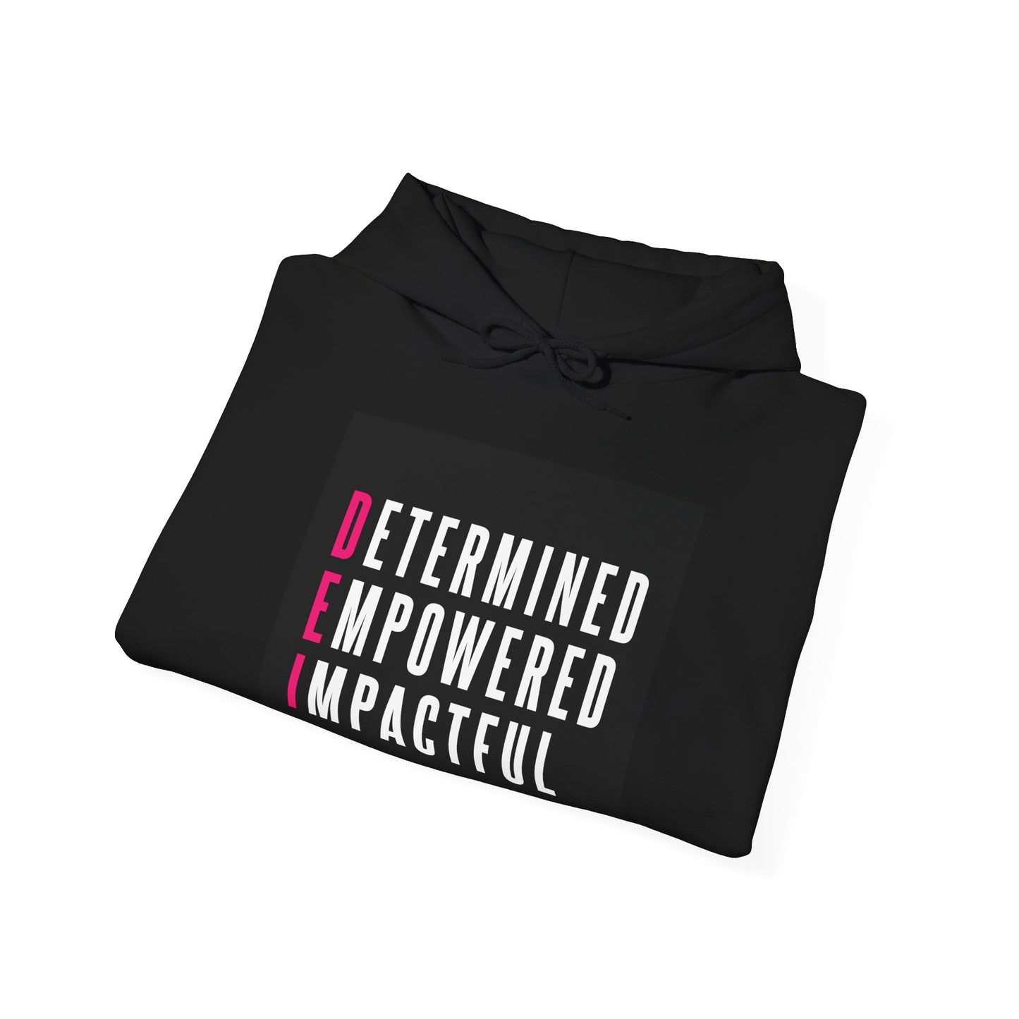Determined Empowered Impactful | Hooded Sweatshirt, Cozy Unisex Hoodie, Perfect Gift for Graduates, Casual Streetwear, Motivation Apparel