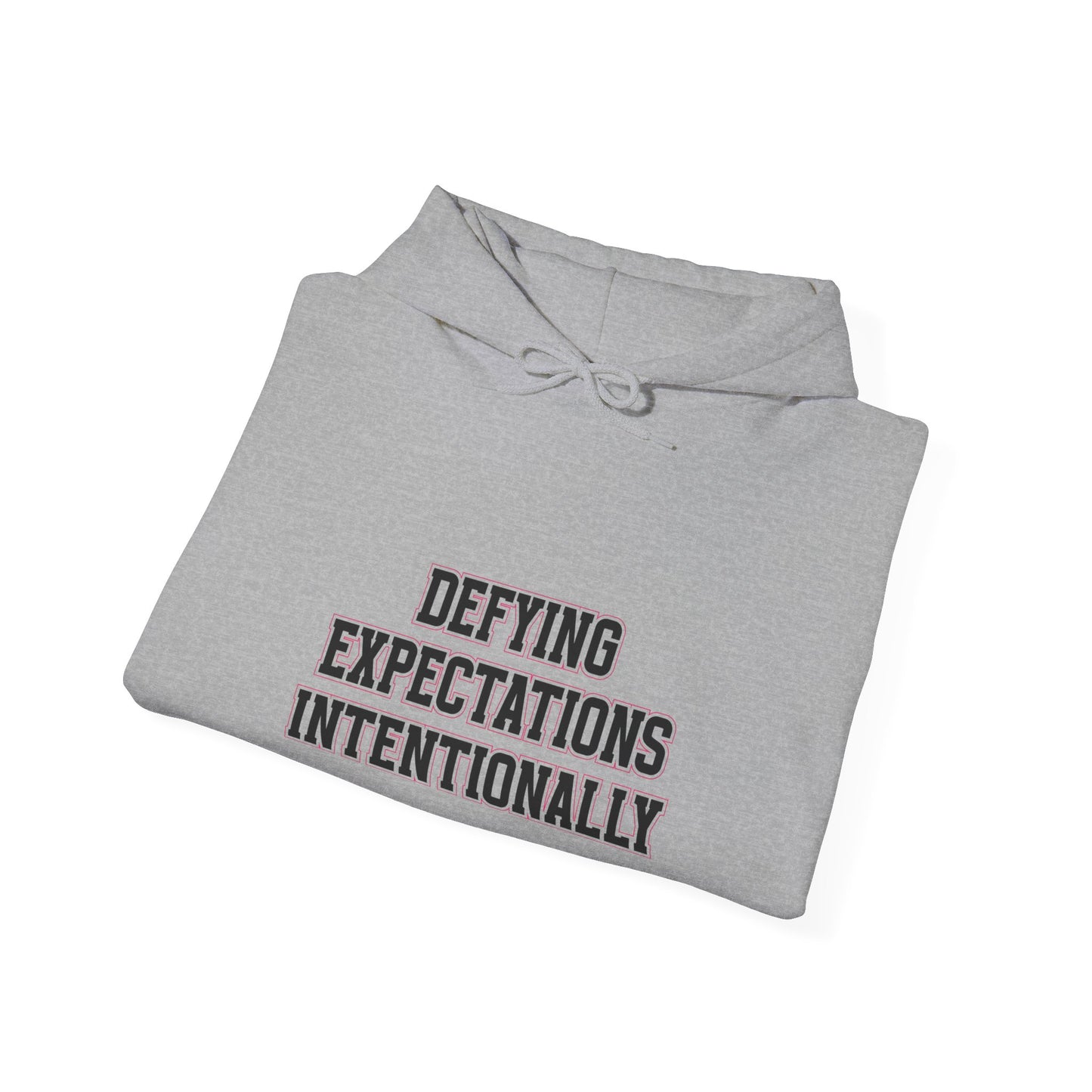 Defying Expectations INTENTIONALLY | Hooded Sweatshirt, Cozy Unisex Hoodie, Perfect Gift for Graduates, Casual Streetwear, Motivation Apparel