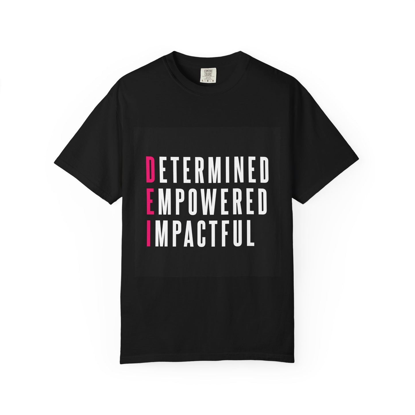 Determined Empowered Impactful | Unisex T-Shirt, Casual Tee, Gift for Graduates, Motivational Apparel, Streetwear, Everyday Comfort