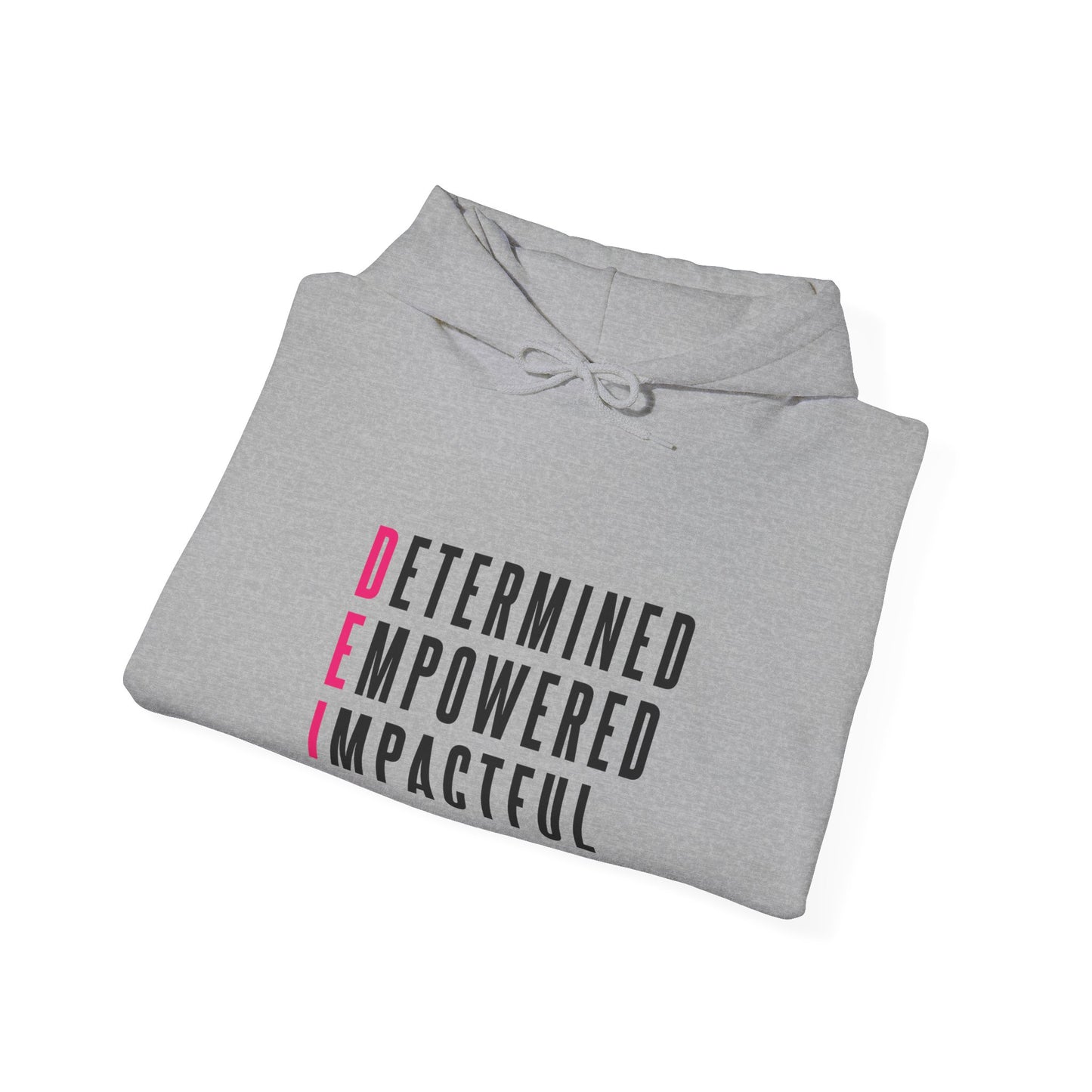 Determined Empowered Impactful | Hooded Sweatshirt, Cozy Unisex Hoodie, Perfect Gift for Graduates, Casual Streetwear, Motivation Apparel